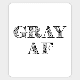 Gray AF Funny Gray Hair Magnet